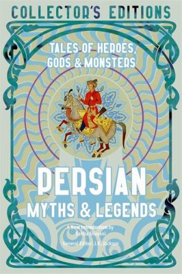  Journey to the Land of Legends: An Exploration of Ancient Persian Myths and Magical Realism