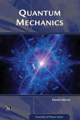  Quantum Mechanics: An Introduction for Engineers - Delving into the Unseen World through Mathematical Precision